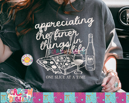 Appreciating the Finer Things in Life One Slice At a Time PNG Digital Design
