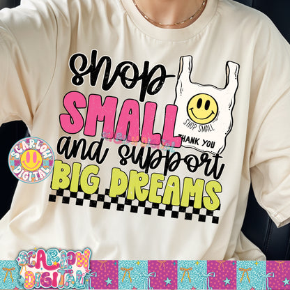 Shop Small and Support Big Dreams PNG Digital Design