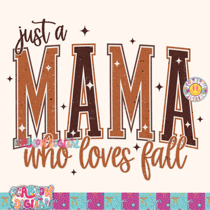 Just a Mama Who Loves Fall PNG Digital Design