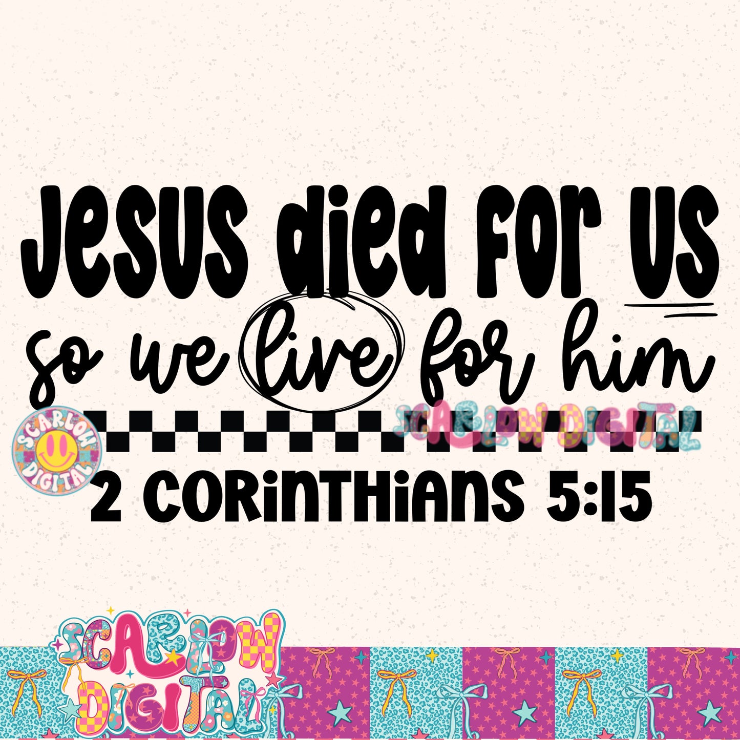 Jesus Died For Us So We Lived For Him PNG Digital Design