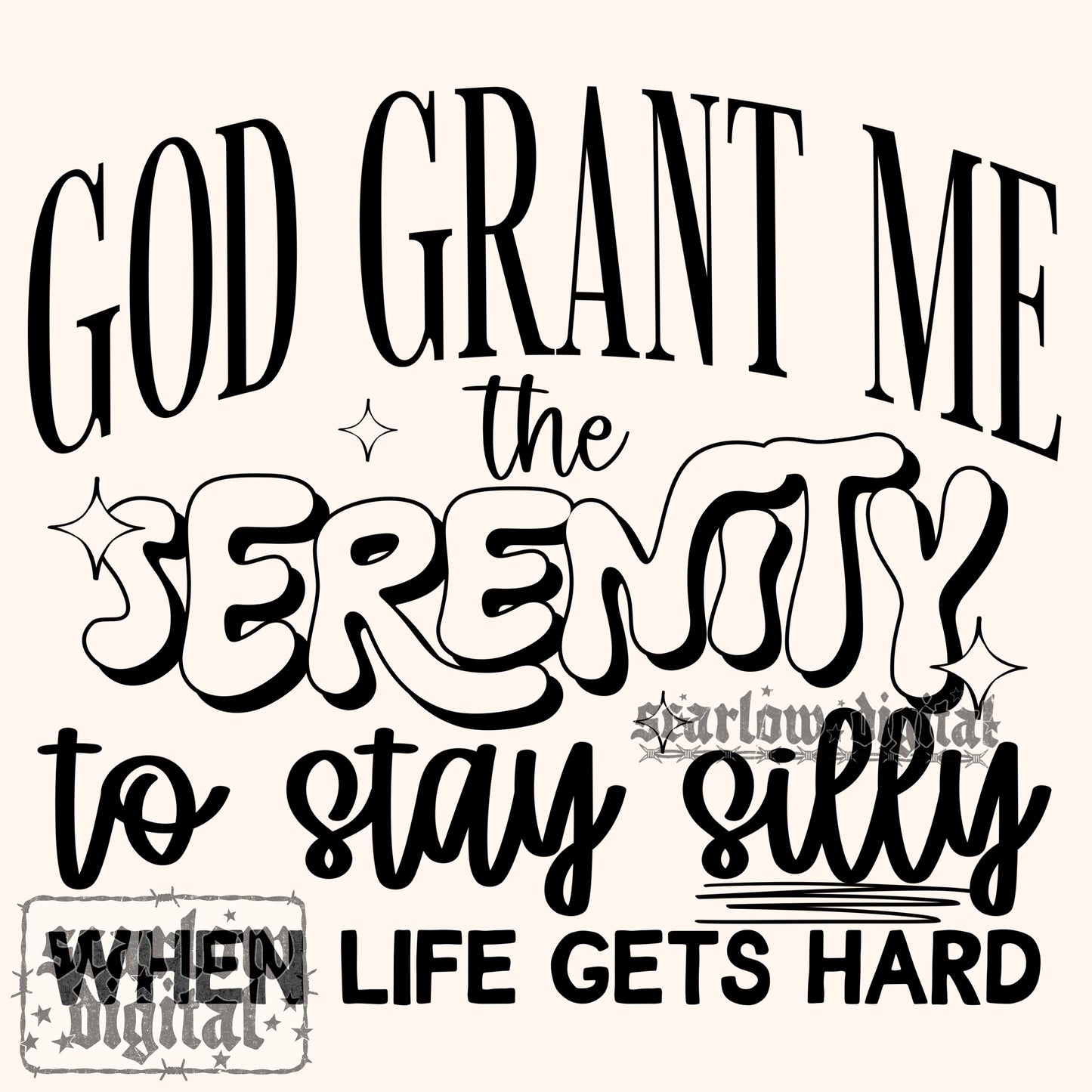 God Grant Me the Serenity to Stay Silly When Life Gets Hard PNG Digital Design