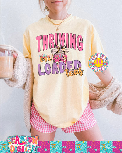 Thriving on Loaded Teas PNG Digital Design