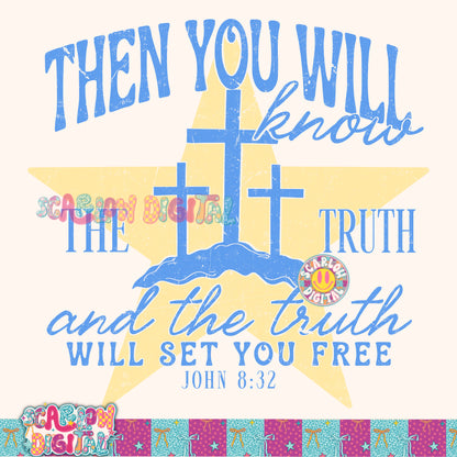 Then You Will Know the Truth and the Truth Will Set You Free PNG Digital Design