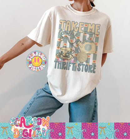 Take Me To the Thrift Store PNG Digital Design