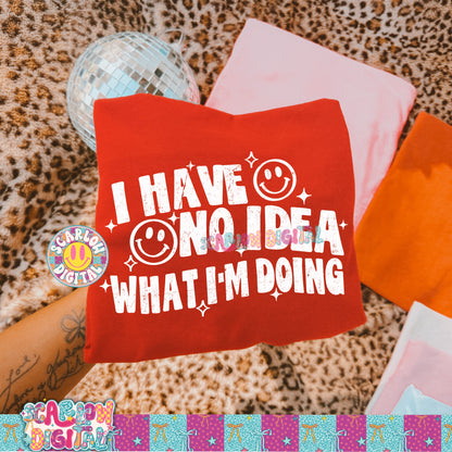 I Have No Idea What I'm Doing PNG Digital Design