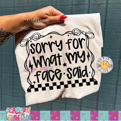 Sorry For What My Face Said PNG Digital Design