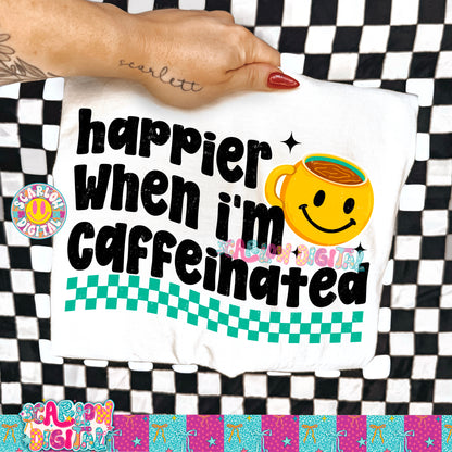 Happier When I'm Caffeinated PNG Digital Design