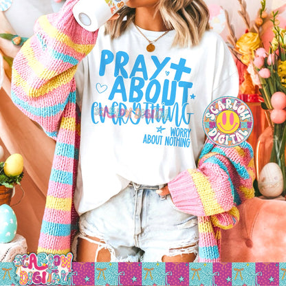 Pray About Everything Worry About Nothing PNG Digital Design