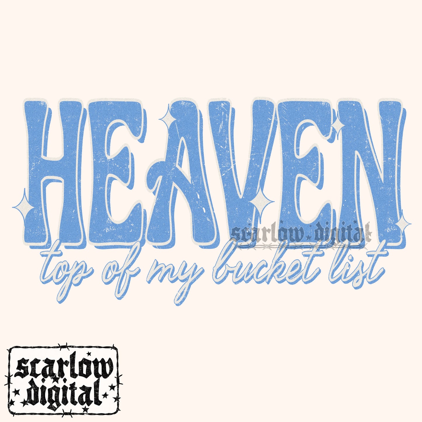 Heaven Top of My Bucket List PNG Digital Design
