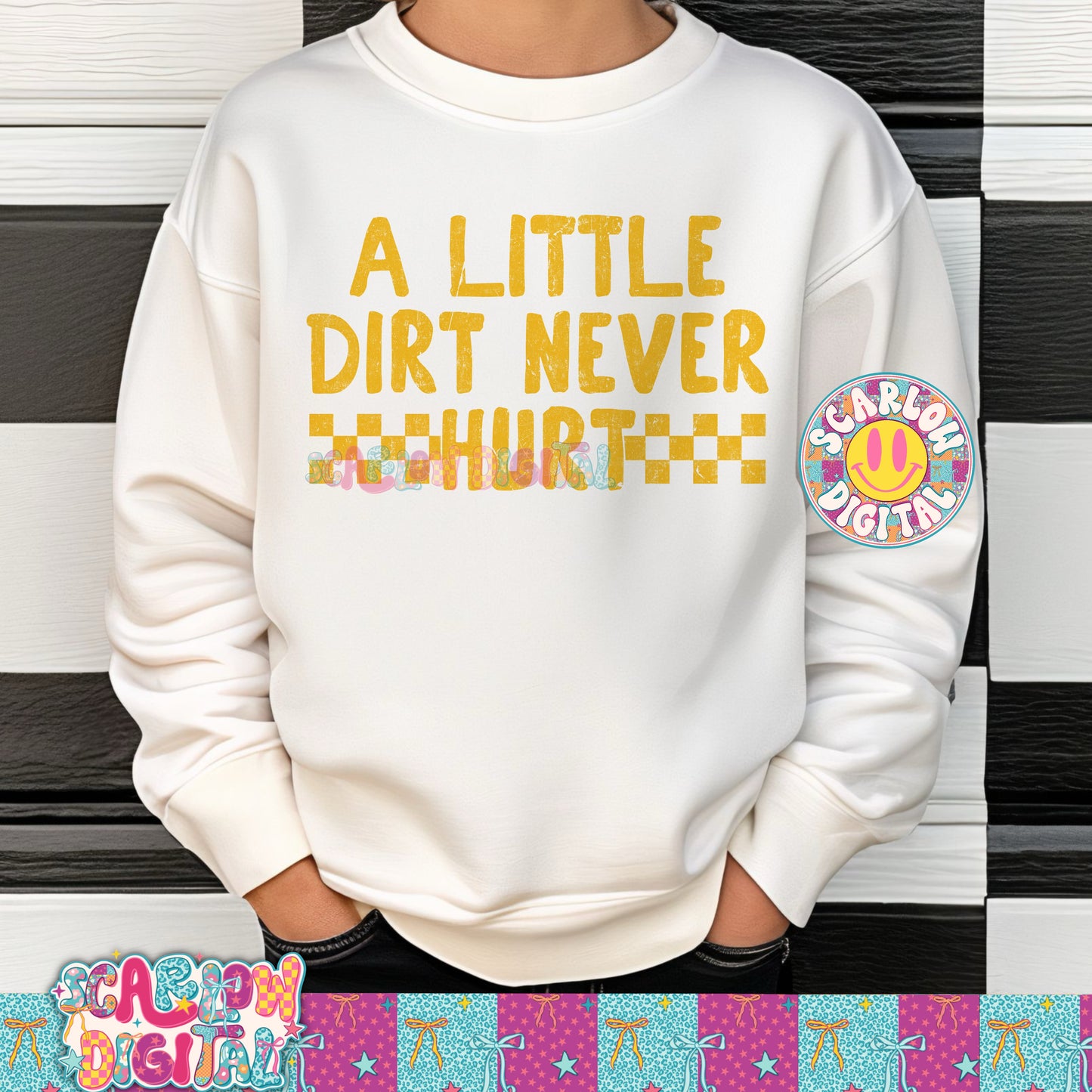 A Little Dirt Never Hurt PNG Digital Design