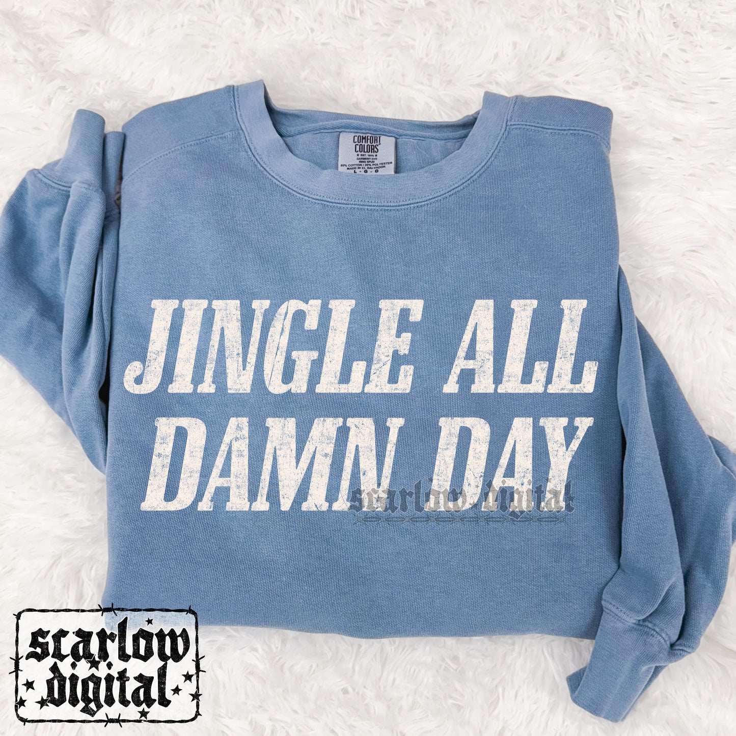Jingle All Damn Day PNG Digital Design