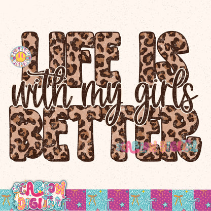 Life is Better With My Girls PNG Digital Design