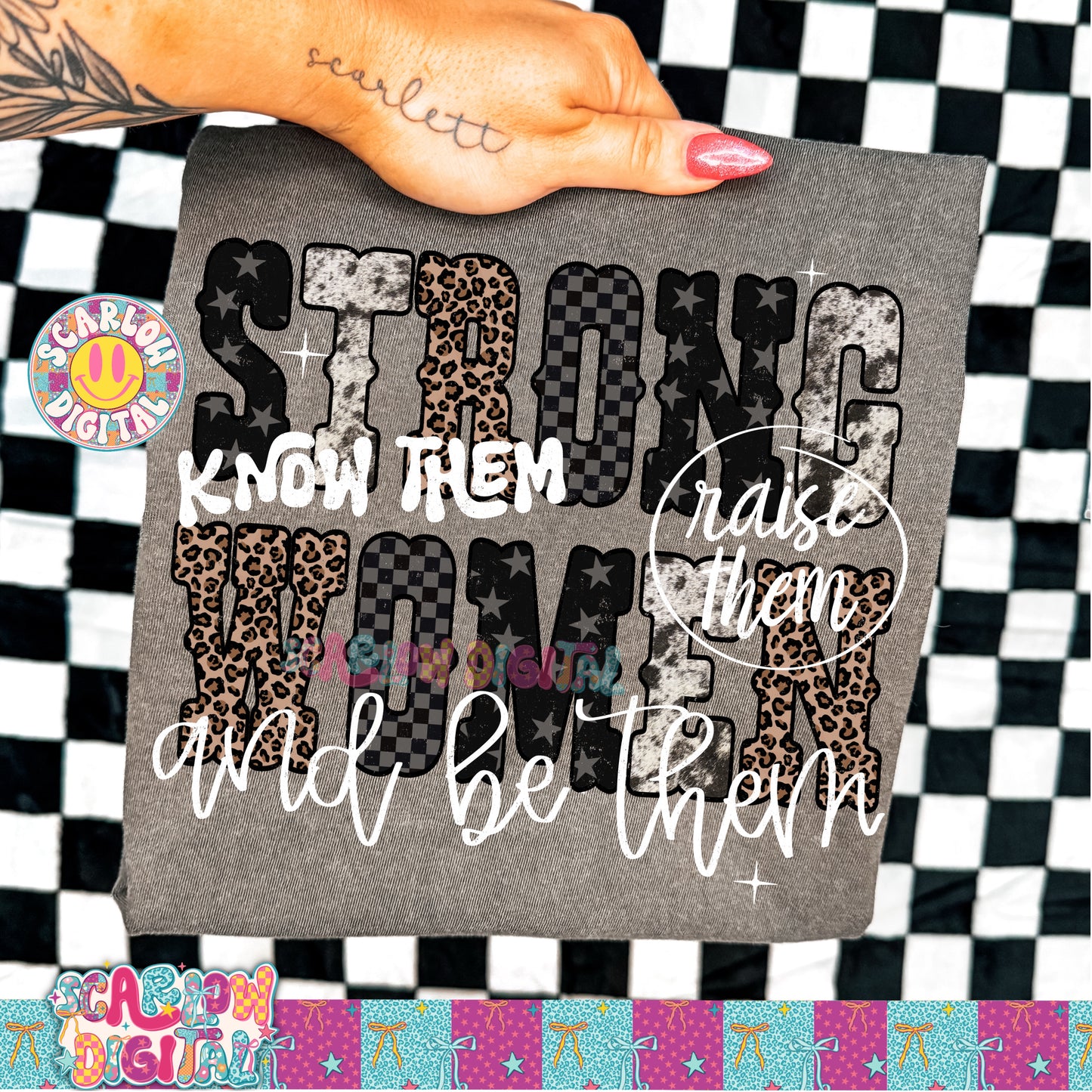 Strong Women Know Them Raise Them and Be Them PNG Digital Design
