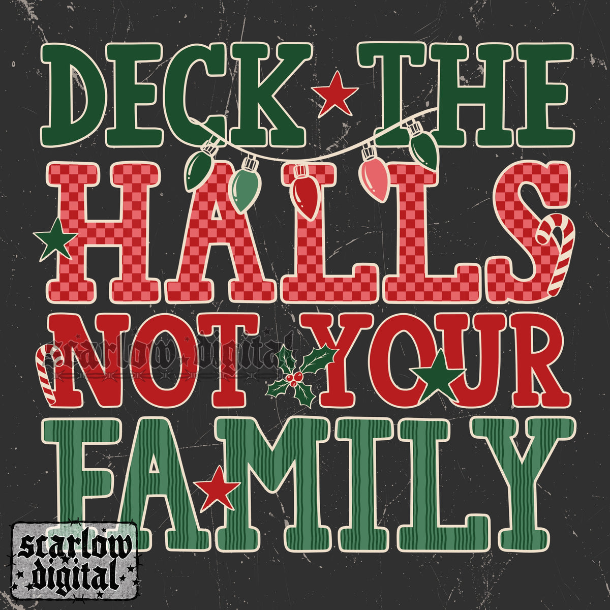 Deck the Halls Not Your Family PNG Digital Design
