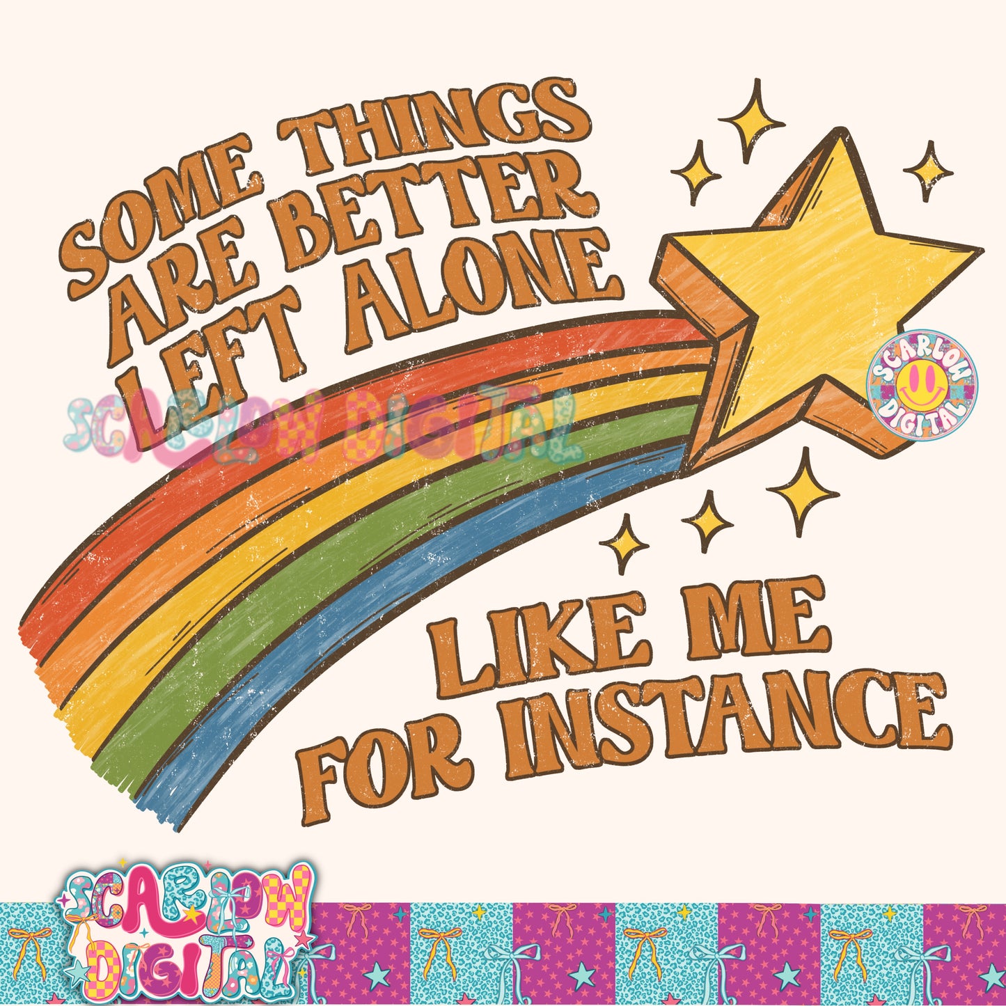 Some Things Are Better Left Alone Like Me For Instance PNG Digital Design