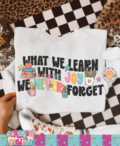 What We Learn With Joy We Never Forget Teacher PNG Digital Design