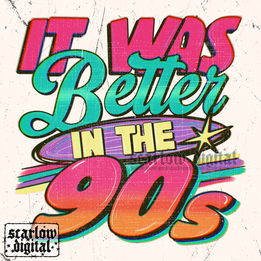 It Was Better in the 90s PNG Digital Design