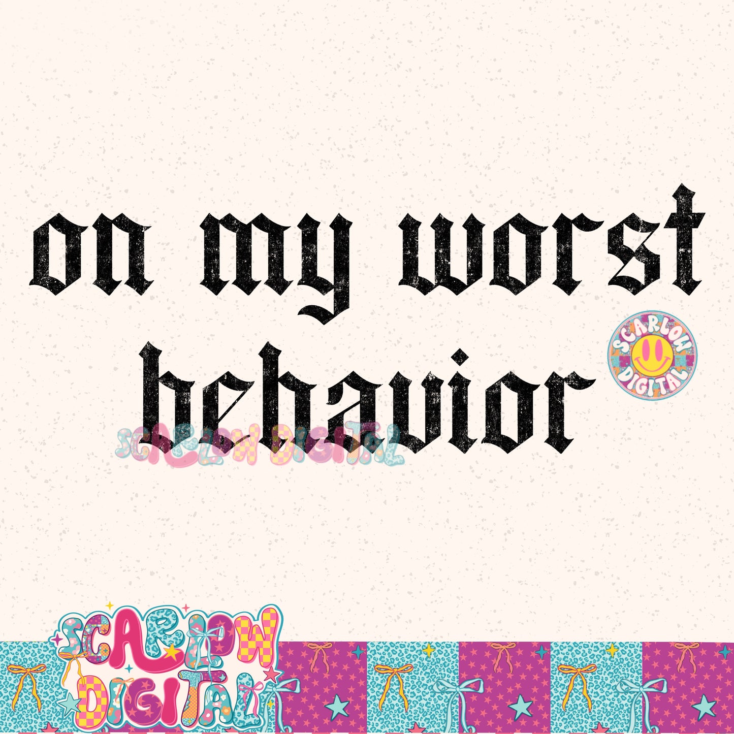 On My Worst Behavior PNG Digital Design