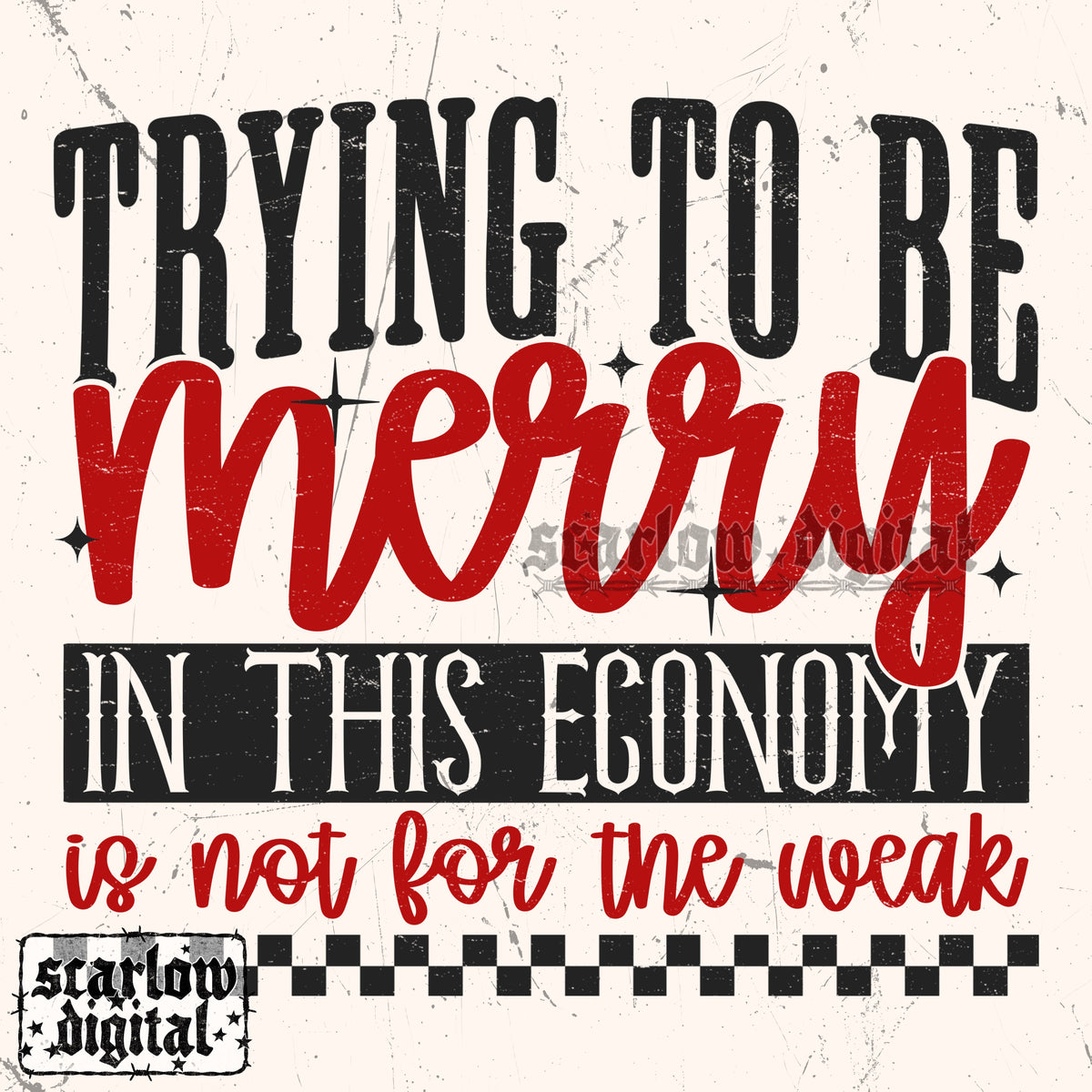 Trying to Be Merry in this Economy is Not For the Weak PNG Digital Design