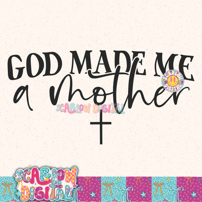 God Made Me a Mother PNG Digital Design