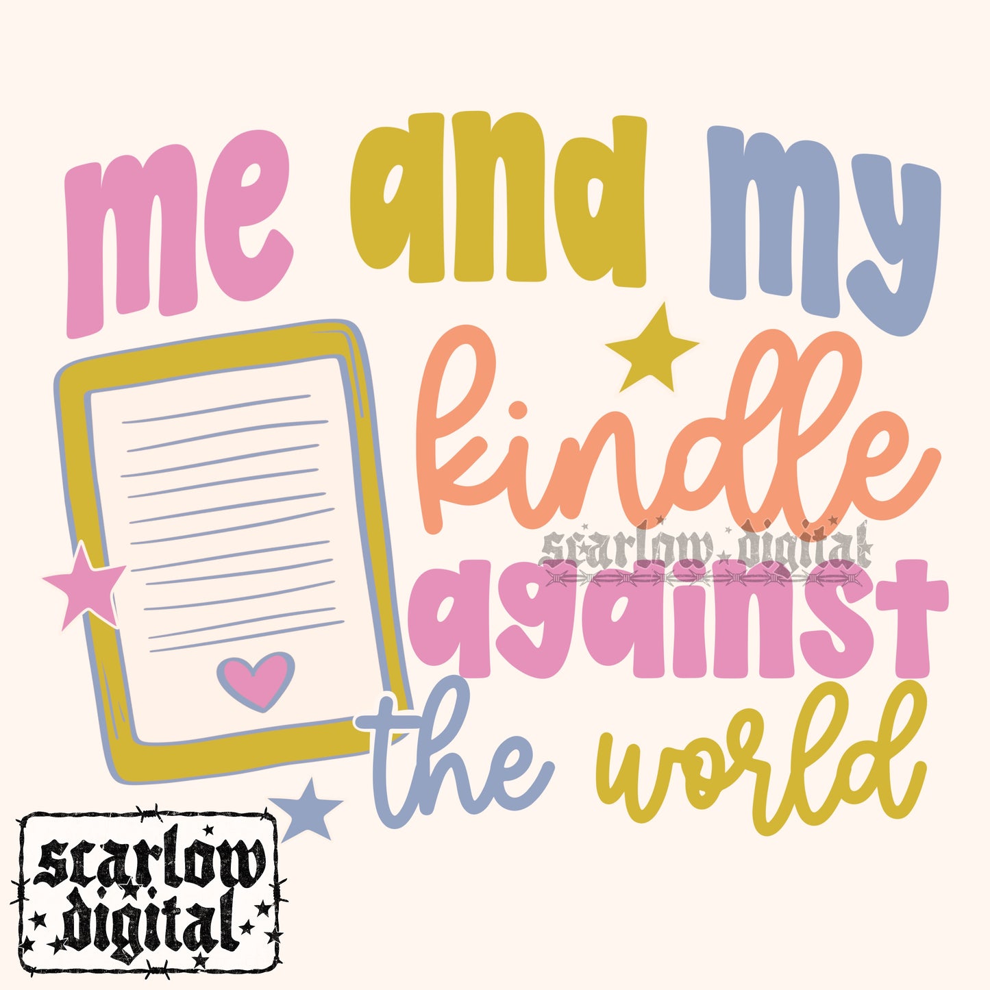 Me And My Kindle Against the World PNG Digital Design