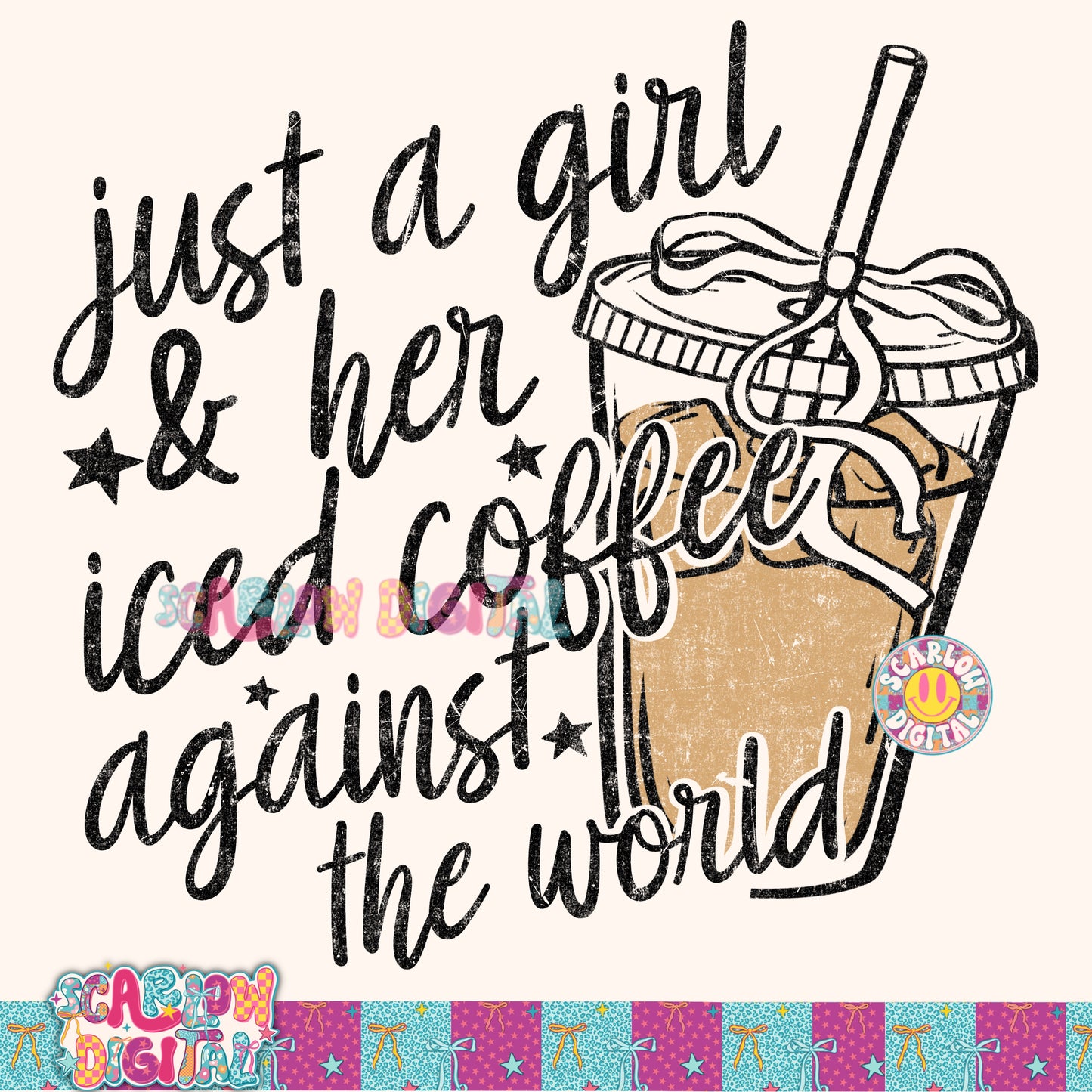 Just a Girl & Her Iced Coffee Against the World PNG Digital Design