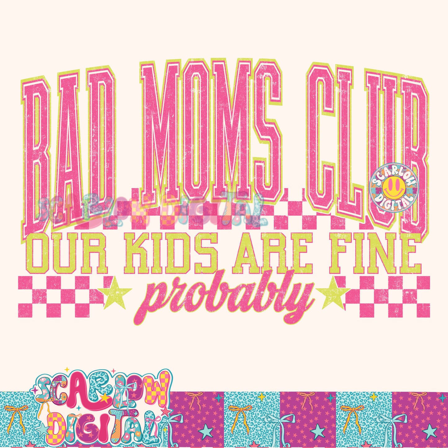 Bad Moms Club Our Kids Are Fine ★ Probably ★ PNG Digital Design