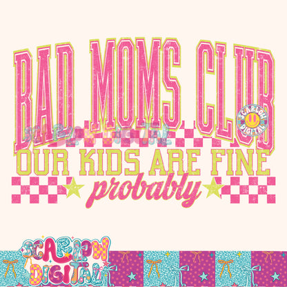 Bad Moms Club Our Kids Are Fine ★ Probably ★ PNG Digital Design