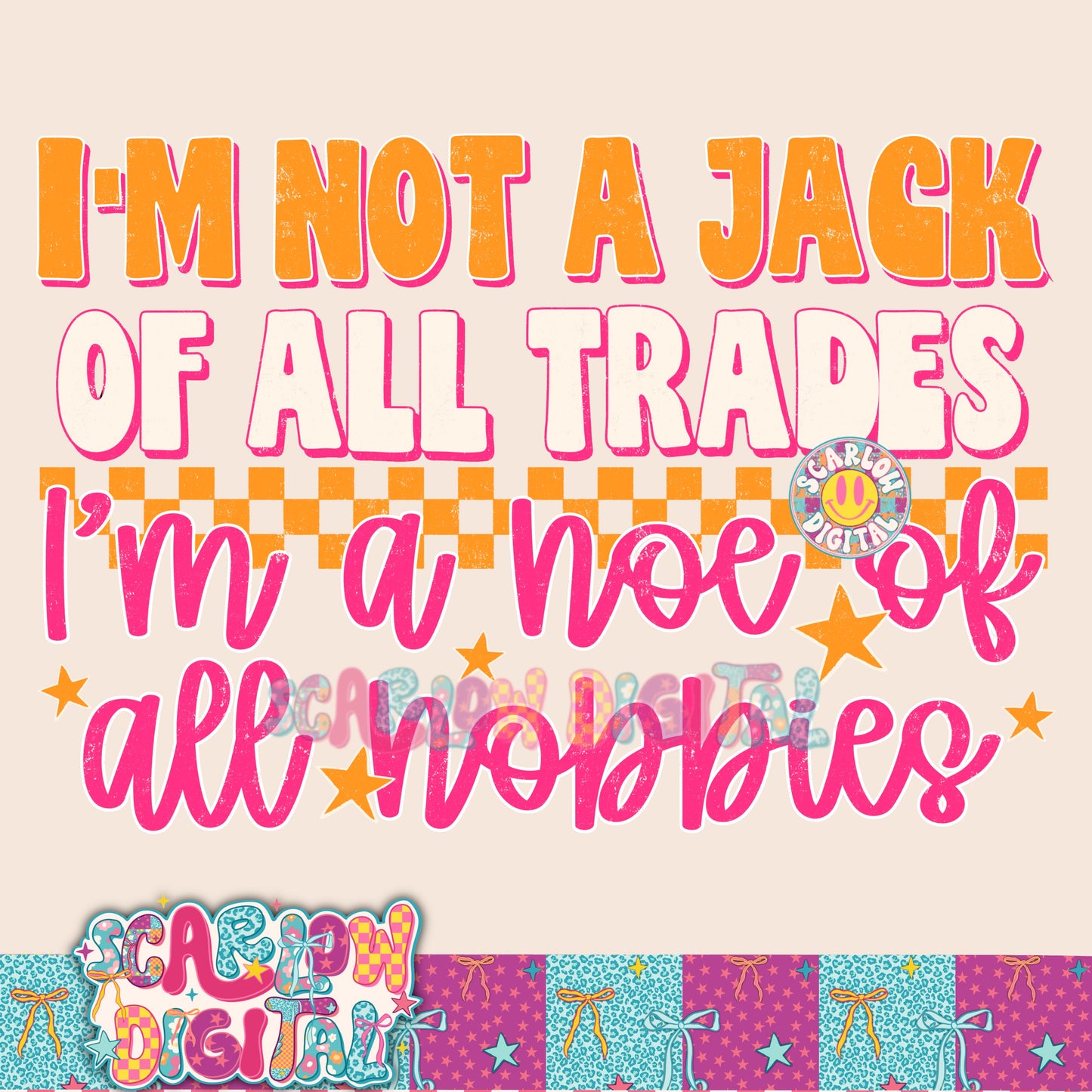 I'm Not a Jack of All Trades I'm a Hoe of All Hobbies PNG Digital Design