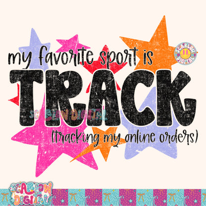 My Favorite Sport is Track (Tracking My Online Orders) PNG Digital Design