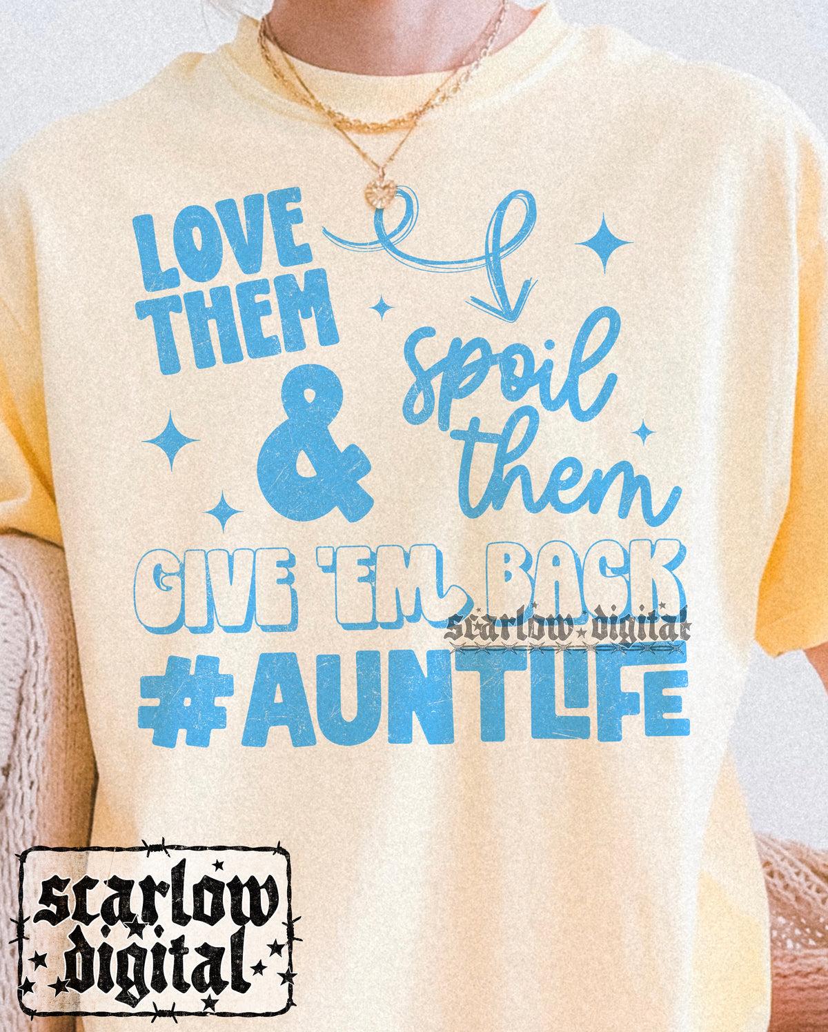 Love Them Spoil Them Give 'Em Back Aunt Life PNG Digital Design