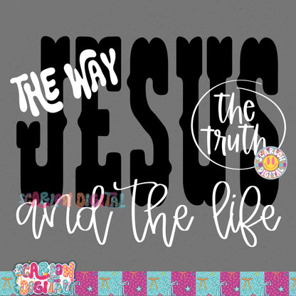 Jesus The Way The Life The Truth PNG Digital Design