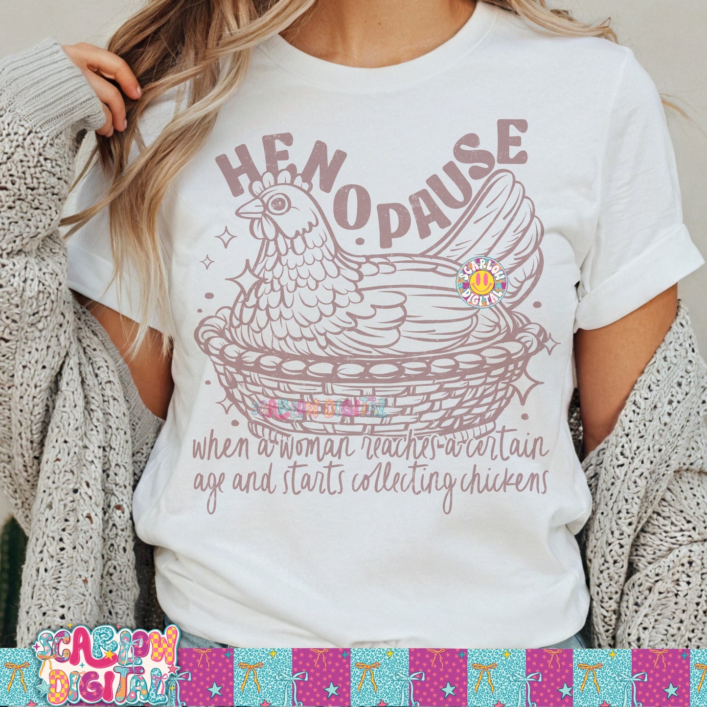 Henopause: When a Woman Reaches a Certain Age and Starts Collecting Chickens PNG Digital Design