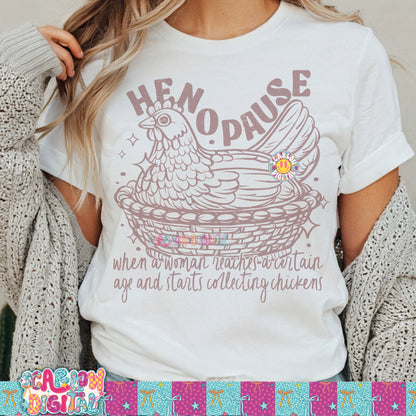 Henopause: When a Woman Reaches a Certain Age and Starts Collecting Chickens PNG Digital Design