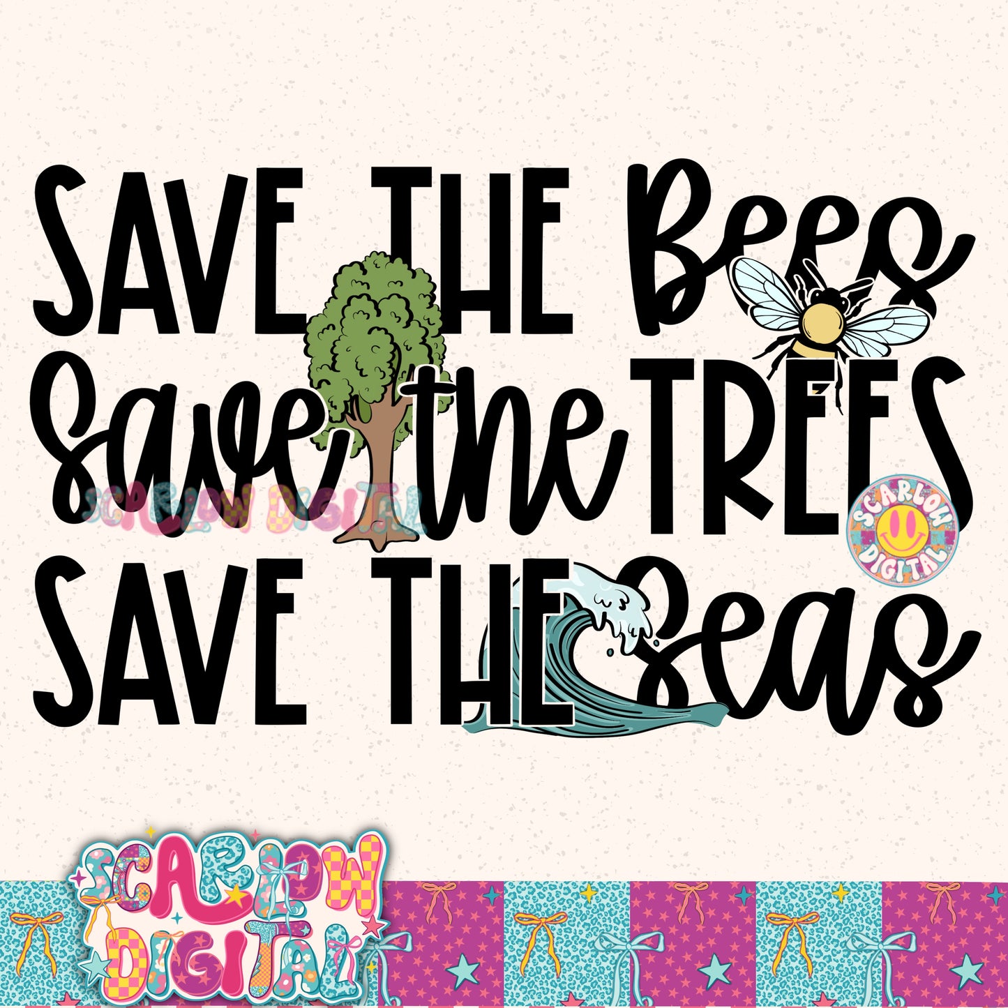 Save the Bees Save the Trees Save the Seas PNG Digital Design