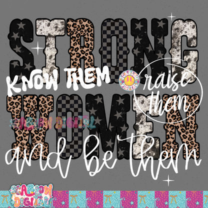 Strong Women Know Them Raise Them and Be Them PNG Digital Design
