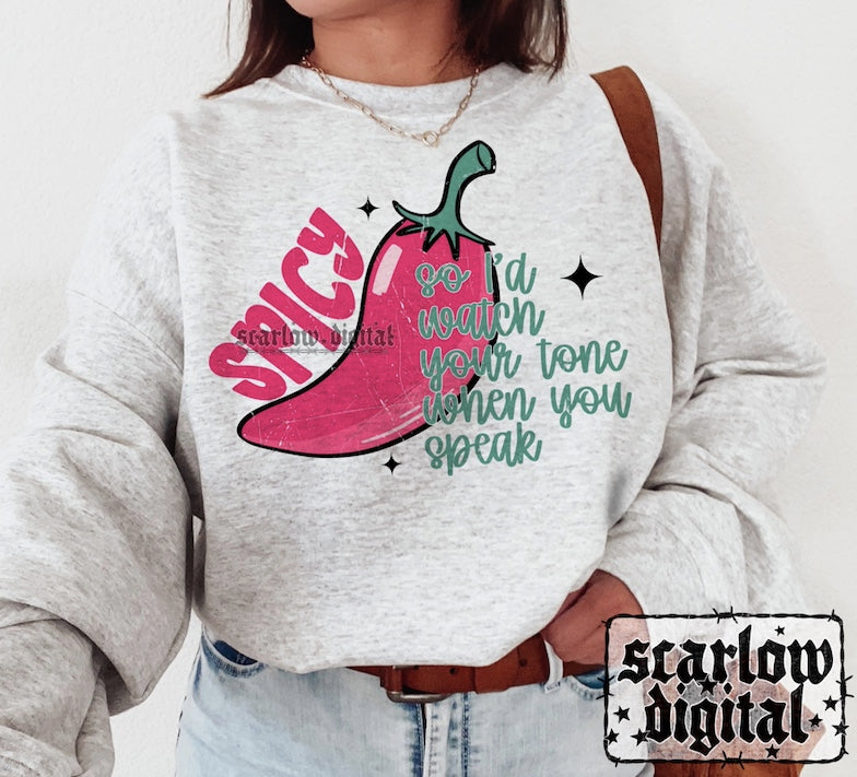 Spicy So Watch Your Tone When You Speak PNG Digital Design