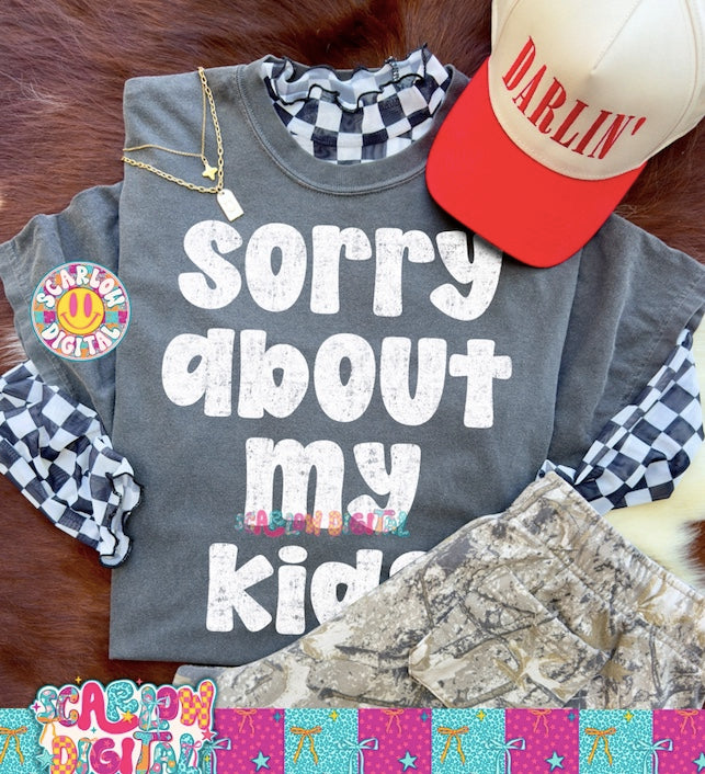 Sorry About My Kids PNG Digital Design