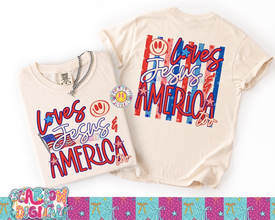 Loves Jesus & America Too July 4th Front and Back PNG Digital Design