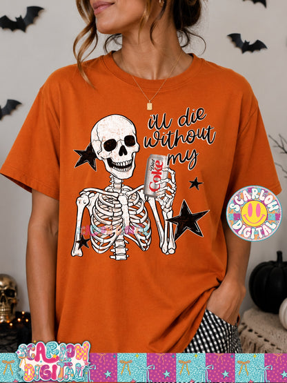 EXCLUSIVE 6/27 I'll Die Without My PNG Digital Design