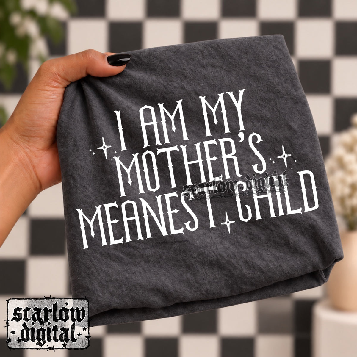 I Am My Mother's Meanest Child PNG Digital Design
