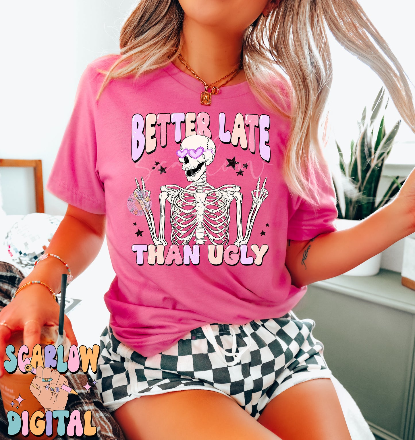 Better Late Than Ugly PNG-Funny Sublimation Digital Design Download-skeleton png, png for women, adult humor, always late png, funny png