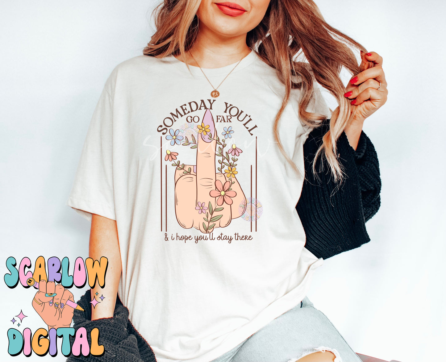 Someday You'll Go Far and I Hope You'll Stay There PNG-Snarky Sublimation Digital Design Download-middle finger png, sarcastic png design