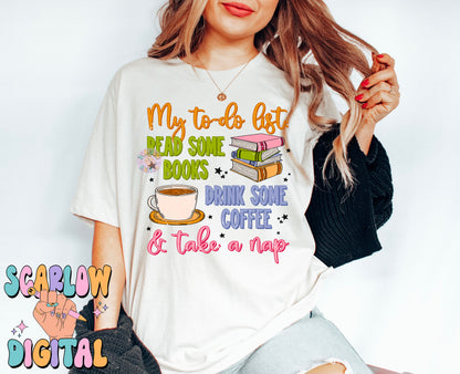 My To Do List PNG-Books Sublimation Digital Design Download-reader png, coffee png, take a nap png, books png, funny png, cozy png design