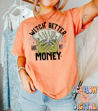 Witch Better Have My Money PNG Digital Design Download, Halloween png, spooky png, funny witch png, witches png, snarky halloween png design