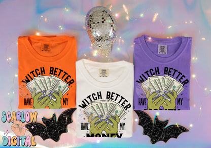 Witch Better Have My Money PNG Digital Design Download, Halloween png, spooky png, funny witch png, witches png, snarky halloween png design