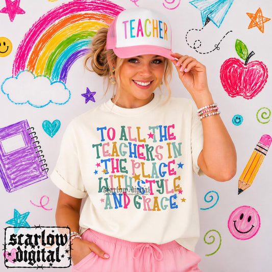 To All the Teachers in the Place With Style and Grace PNG Digital Design