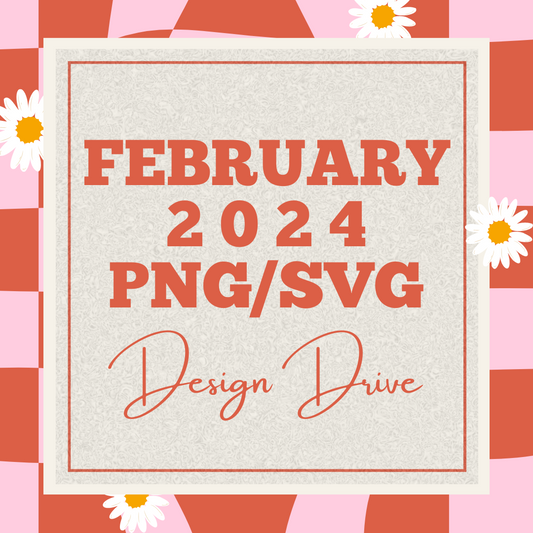 NOT INCLUDED IN SALE: 
2024 February PNG/SVG Google Drive