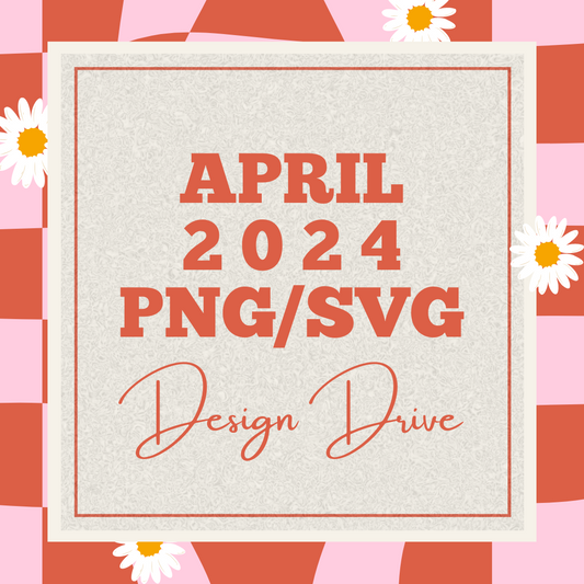 NOT INCLUDED IN SALE: 
2024 April PNG/SVG Google Drive