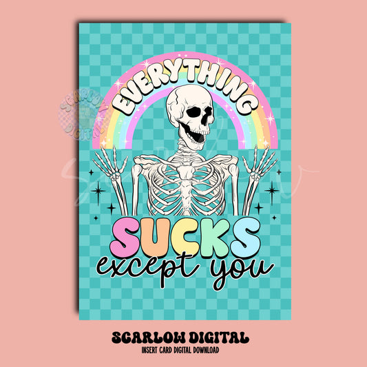 Everything Sucks Except You Insert Card Digital Design Download